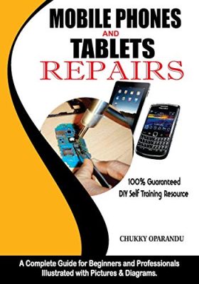 Mobile Phones and Tablets Repairs: A Complete Guide for Beginners